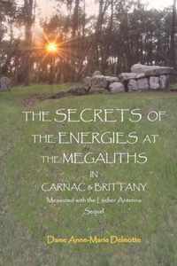 THE SECRETS OF THE ENERGIES AT THE MEGALITHS IN CARNAC & BRITTANY Measured with the Lecher Antenna Sequel