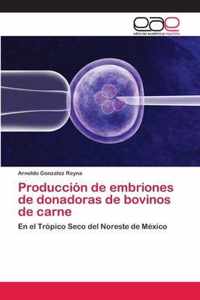 Produccion de embriones de donadoras de bovinos de carne