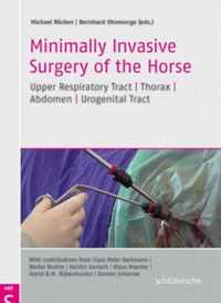 Minimally Invasive Surgery of the Horse: Upper Respiratory Tract, Thorax, Abdomen, Urogenital Tract