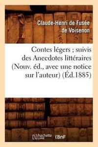Contes Legers Suivis Des Anecdotes Litteraires (Nouv. Ed., Avec Une Notice Sur l'Auteur) (Ed.1885)