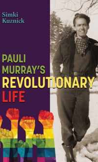 Pauli Murray&apos;s Revolutionary Life