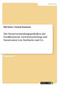 Die Steuervermeidungspraktiken der Grosskonzerne. Gewinnverteilung und Steueroasen von Starbucks und Co.