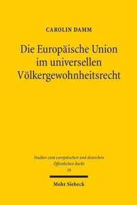 Die Europäische Union im universellen Völkergewohnheitsrecht