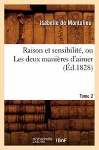 Raison Et Sensibilite, Ou Les Deux Manieres d'Aimer. Tome 2 (Ed.1828)