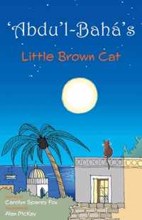 'Abdu'l-Baha's Little Brown Cat