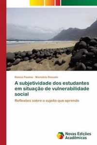 A subjetividade dos estudantes em situacao de vulnerabilidade social