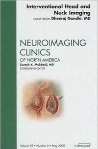 Interventional Head and Neck Imaging, An Issue of Neuroimaging Clinics