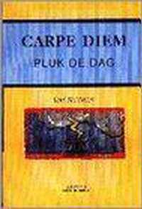 Carpe diem = Pluk de dag