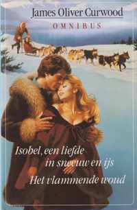 Omnibus: Isobel, een liefde in sneeuw en ijs/Het vlammende woud