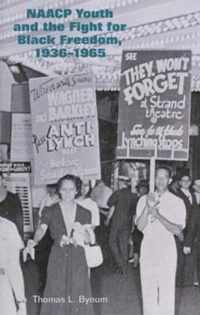 NAACP Youth and the Fight for Black Freedom, 1936 1965