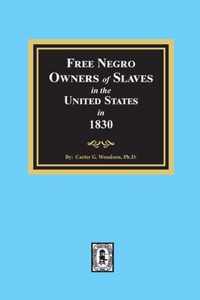 Free Negro Owners of Slaves in the United States in 1830