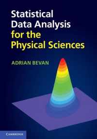 Statistical Data Analysis For The Physical Sciences