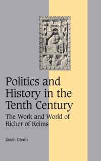 Politics and History in the Tenth Century