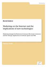 Marketing on the Internet and the implications of new technologies