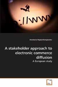 A stakeholder approach to electronic commerce diffusion