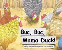 Buc Buc, Mama Duck!