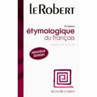 Le Robert Dictionnaire Etymologique Du Francais