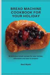 Bread Machine Cookbook for your Holiday