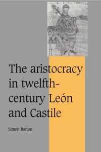 The Aristocracy in Twelfth-Century Leon and Castile