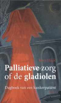 Palliatieve zorg of de gladiolen