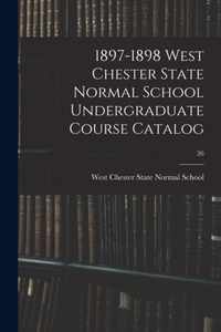 1897-1898 West Chester State Normal School Undergraduate Course Catalog; 26