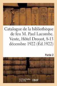 Catalogue de la Bibliotheque de Feu M. Paul Lacombe. Partie 2