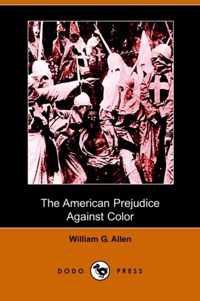 The American Prejudice Against Color (Dodo Press)