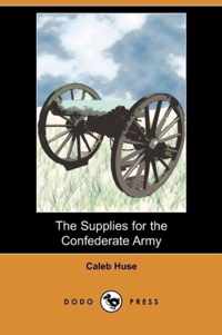 The Supplies for the Confederate Army (Dodo Press)