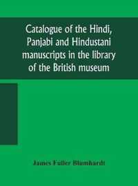 Catalogue of the Hindi, Panjabi and Hindustani manuscripts in the library of the British museum