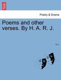 Poems and Other Verses. by H. A. R. J.