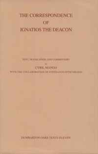 The Correspondence of Ignatios the Deacon - Dumbarton Oaks Texts, V11 (Corpus Fontium Historae Byzantinae, 39)