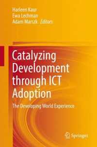 Catalyzing Development through ICT Adoption