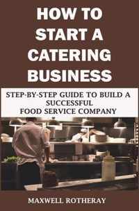 How to Start a Catering Business