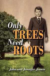 Only Trees Need Roots