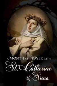 A Month of Prayer with St. Catherine of Siena