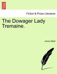 The Dowager Lady Tremaine.