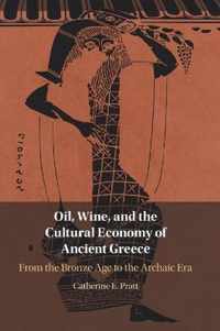 Oil, Wine, and the Cultural Economy of Ancient Greece