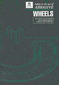 Safety in the Use of Abrasive Wheels