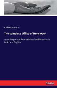 The complete Office of Holy week