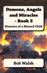 Demons, Angels and Miracles - Book 3