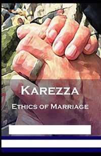 Karezza, Ethics of Marriage( illustrated edition)