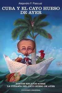 Cuba Y El Cayo Hueso de Ayer