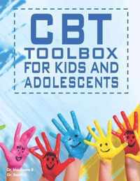 The CBT Toolbox For Kids And Adolescents: Over 150 Worksheets and Therapist Tips to