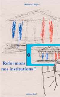 Reformons nos institutions !