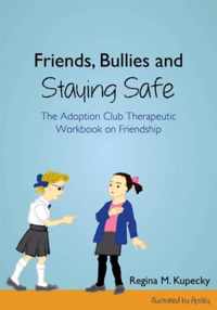 Friends Bullies & Staying Safe