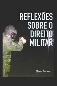 Reflexoes Sobre O Direito Militar