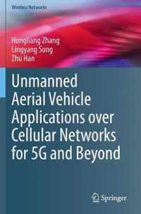 Unmanned Aerial Vehicle Applications over Cellular Networks for 5G and Beyond