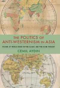 The Politics of Anti-Westernism in Asia