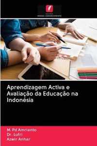 Aprendizagem Activa e Avaliacao da Educacao na Indonesia