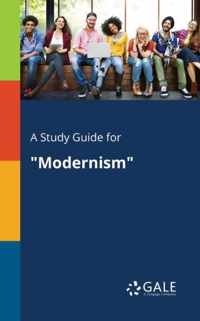 A Study Guide for Modernism